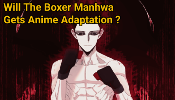 Will the boxer manhwa gets an anime adaptation