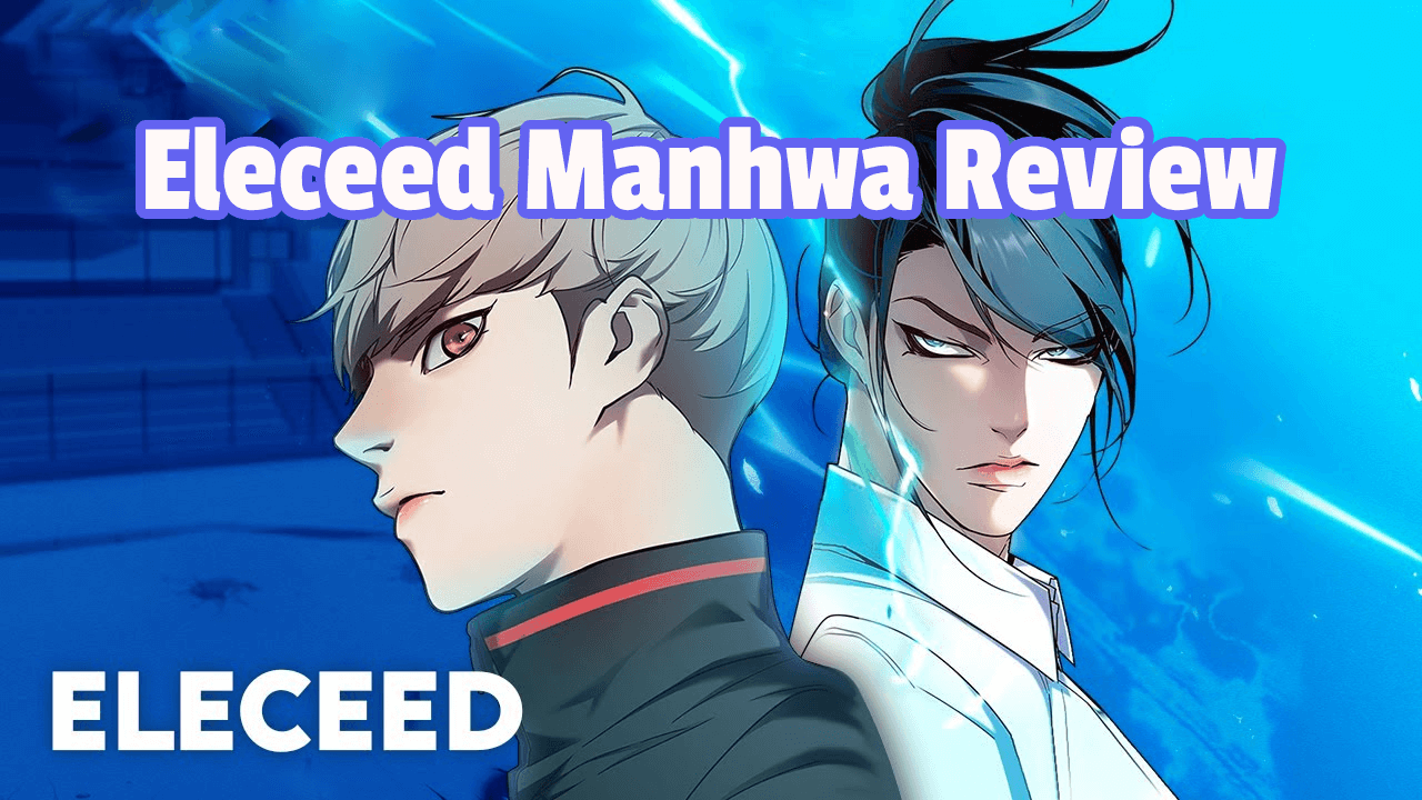 What is Eleceed – Eleceed Manhwa Review